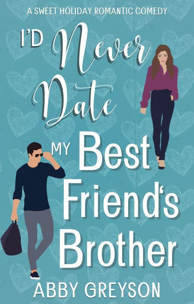 Id Never Date My Best Friends Brother