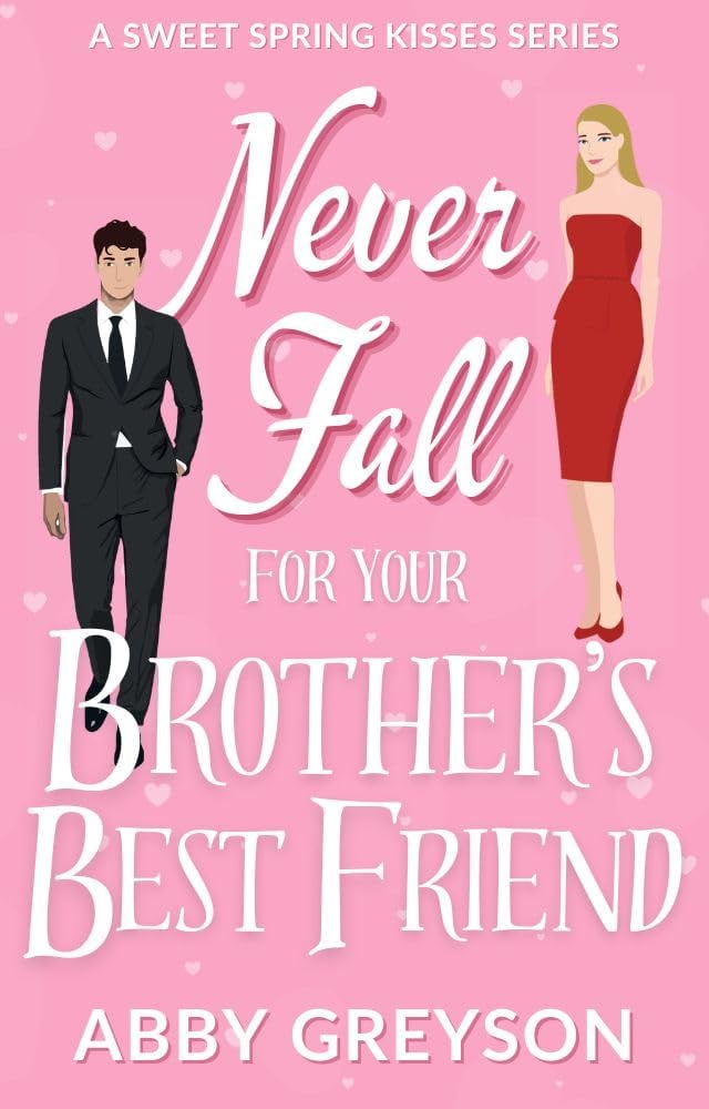 Never Fall for Your Brothers Best Friend