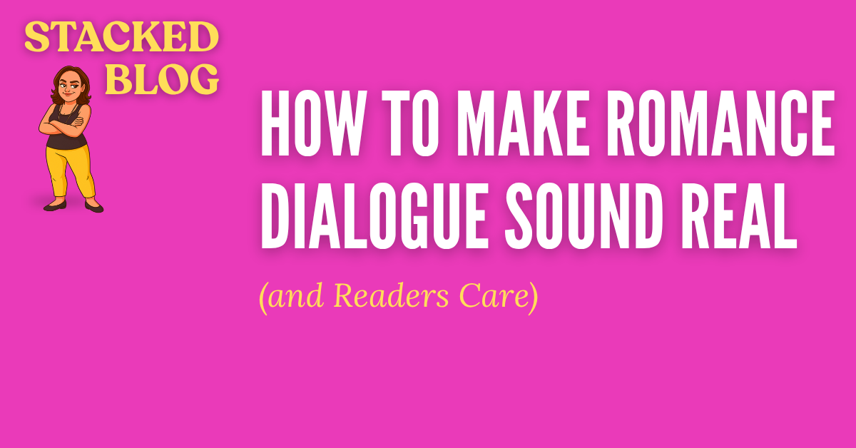 Hot pink blog header with copy in white ,Blog Hero Title How to Make Romance Dialogue Sound Real (followed by yellow smaller text) and Readers Care